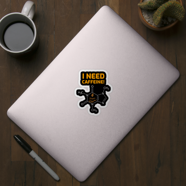 I need Caffeine by Cyber Club Tees